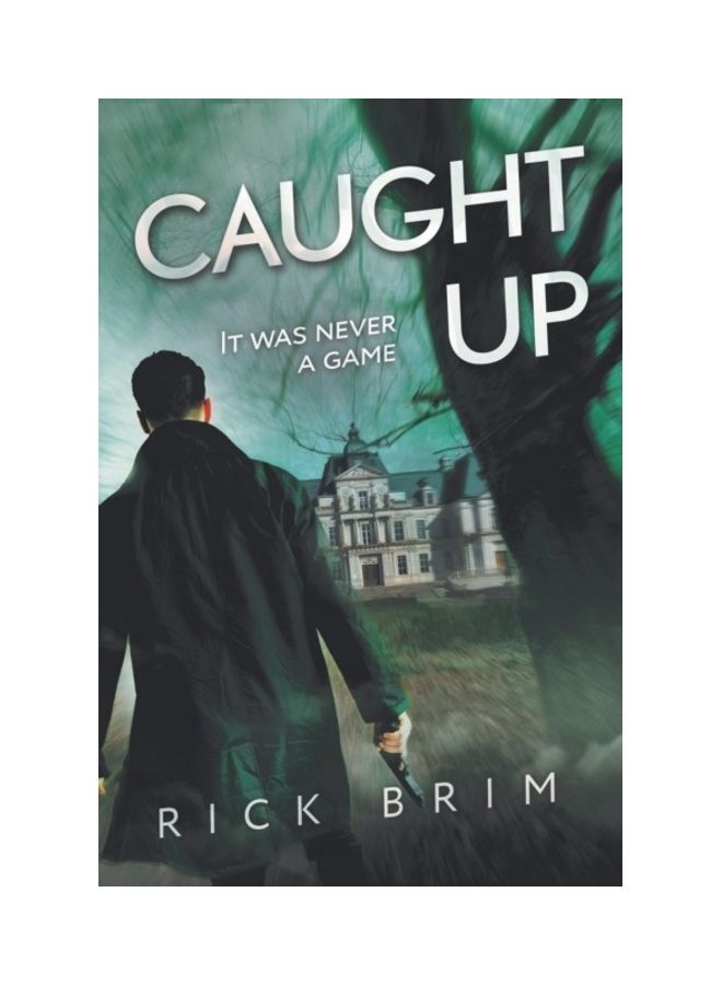 Caught Up: It Was Never A Game Paperback English by Rick Brim 