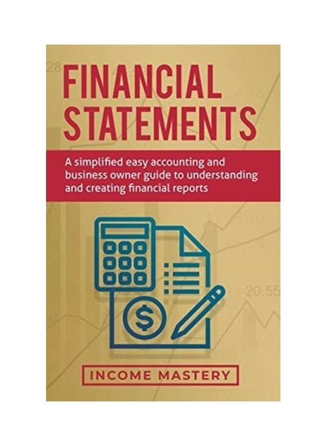 null - Financial Statements: A Simplified Easy Accounting And Business Owner Guide To Understanding And Creating Financial Reports hardcover english - Image 1