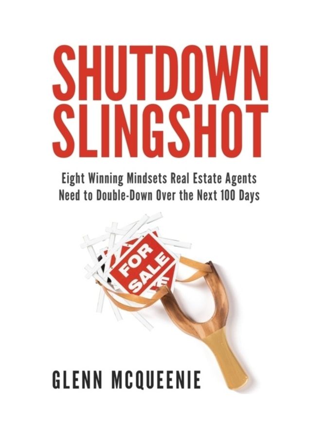 Shutdown Slingshot: Eight Winning Mindsets Real Estate Agents Need To Double-Down Over The Next 100 Days Hardcover English by Glenn McQueenie