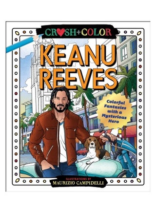 Crush And Color: Keanu Reeves: Colorful Fantasies With A Mysterious Hero Paperback English by Maurizio Campidelli - v1611986487/N42112188A_1