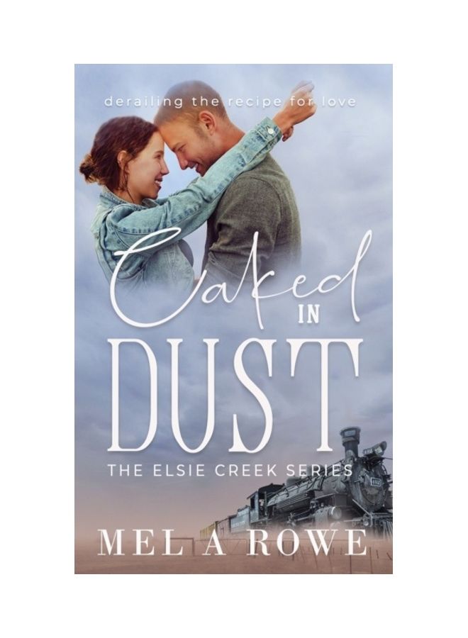 Caked In Dust: Derailing The Recipe For Love paperback english 
