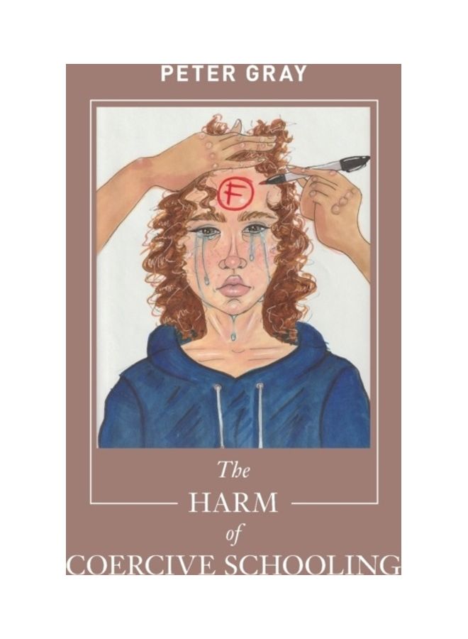 The Harm Of Coercive Schooling paperback english