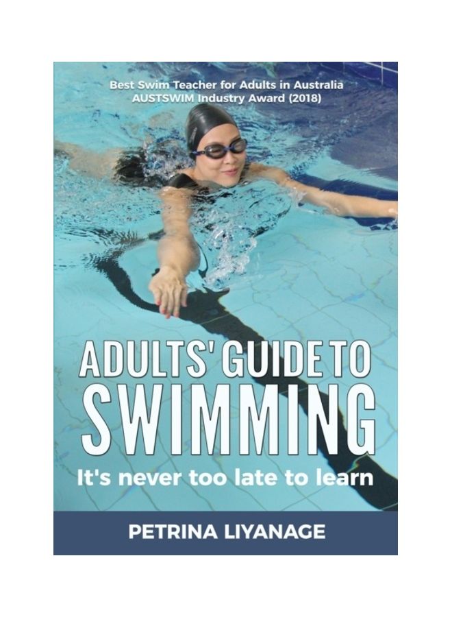 Adults' Guide To Swimming: It's Never Too Late To Learn paperback english