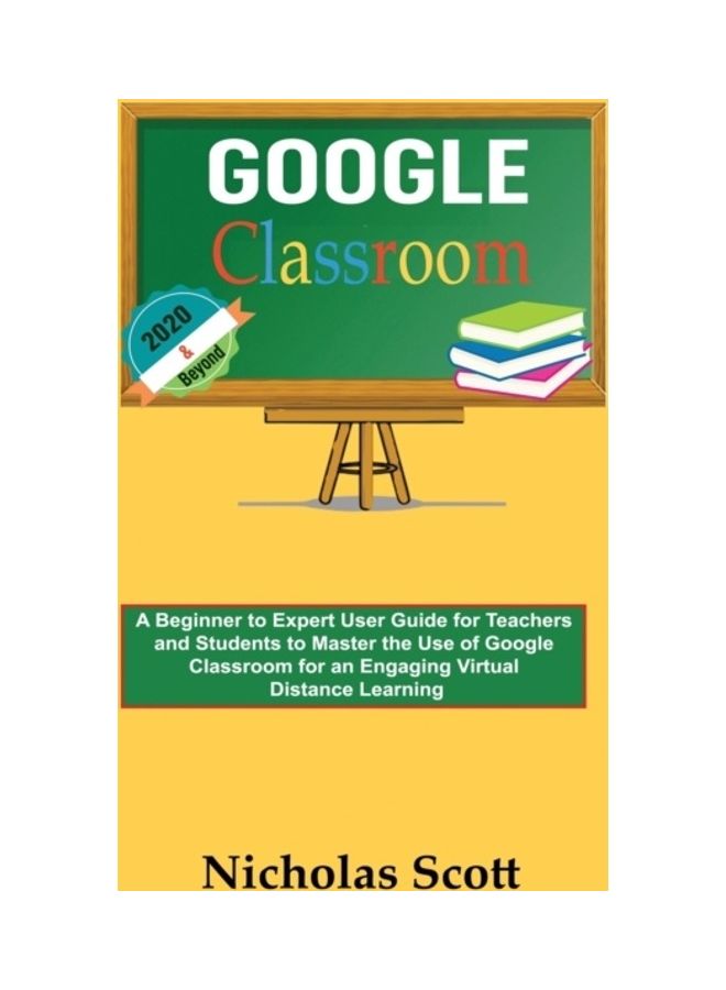 Google Classroom 2020 And Beyond hardcover english