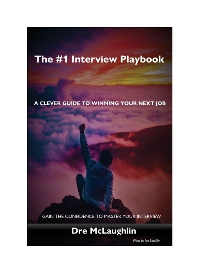 The 1 Interview Playbook: A Clever Guide To Winning Your Next Job paperback english