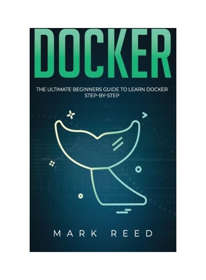 Docker: The Ultimate Beginners Guide To Learn Docker Step-By-Step hardcover english