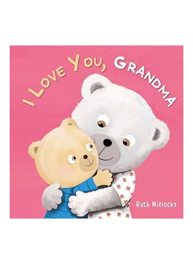 I Love You, Grandma Hardcover English by Ruth Wielockx - 44077 