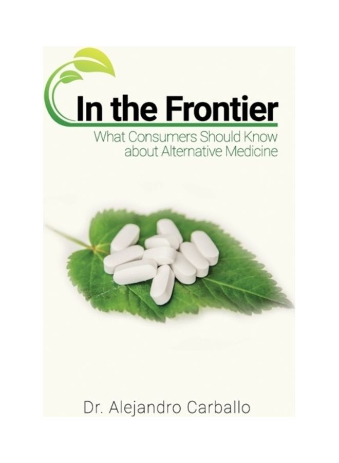 In The Frontier: What Consumers Should Know About Alternative Medicine paperback english