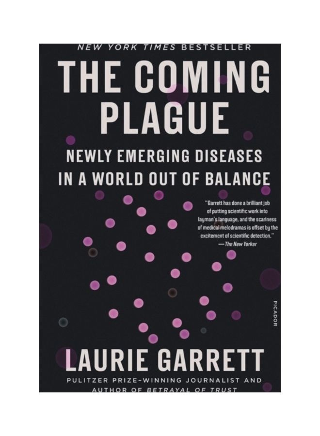 The Coming Plague: Newly Emerging Diseases in a World Out of Balance Paperback English by Laurie Garrett 