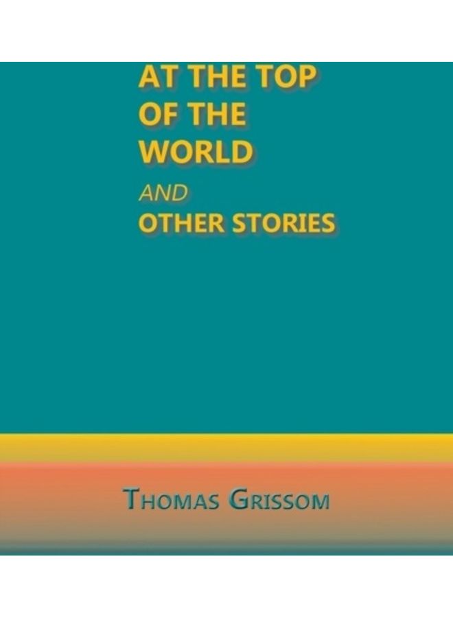 At The Top Of The World And Other Stories paperback english 