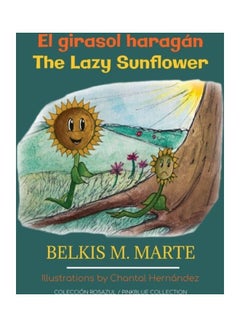 El Girasol Haragán: The Lazy Sunflower paperback english 