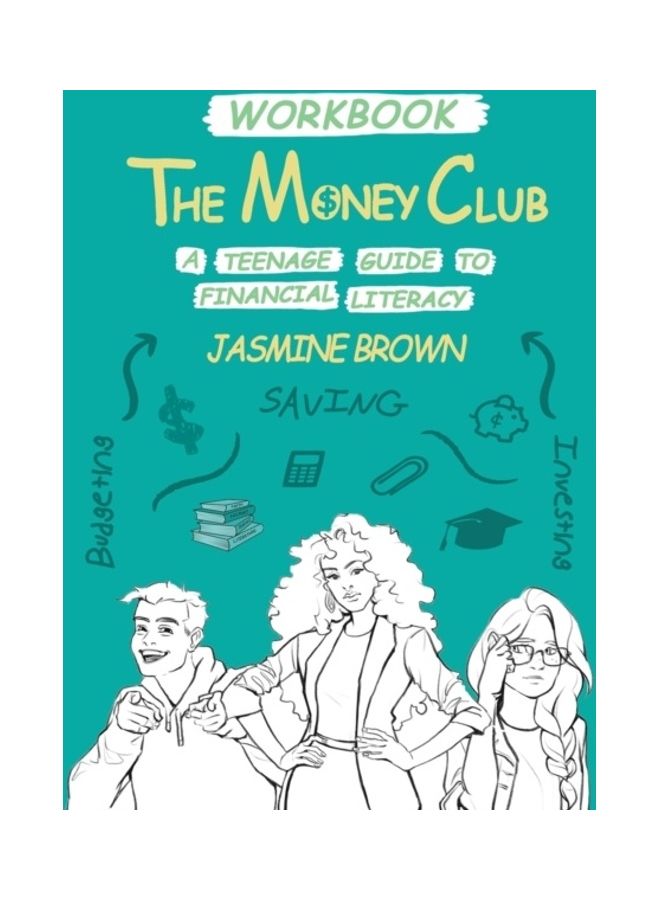 The Money Club: A Teenage Guide To Financial Literacy Workbook paperback english 