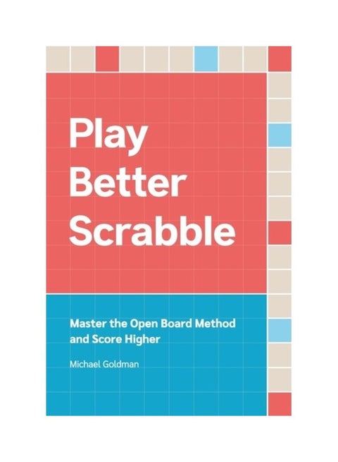 Play Better Scrabble: Master The Open Board Method And Score Higher paperback english