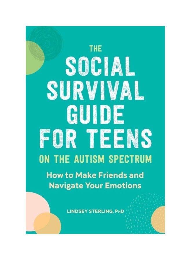 The Social Survival Guide for Teens on the Autism Spectrum Paperback English by Lindsey PhD Sterling 