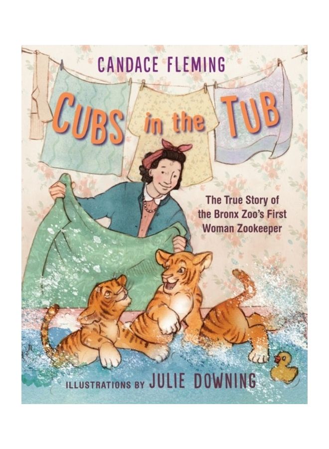Cubs In The Tub: The True Story Of The Bronx Zoo's First Woman Zookeeper hardcover english