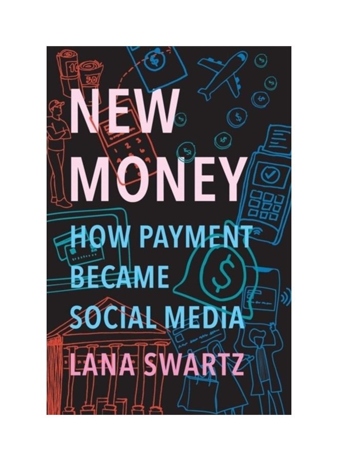 null - New Money: How Payment Became Social Media Hardcover English by Lana Swartz - 44040 - Image 1