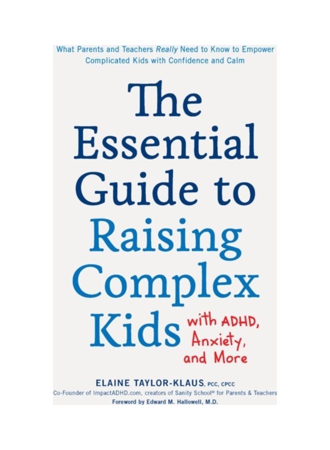 The Essential Guide To Raising Complex Kids With ADHD Paperback English by Elaine Taylor-Klaus - 44075