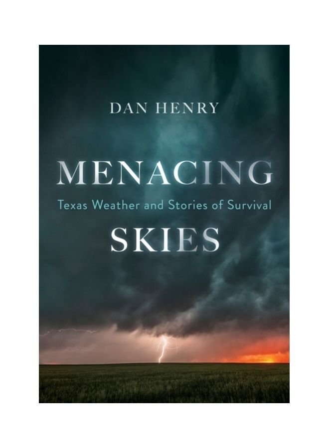 Menacing Skies: Texas Weather And Stories Of Survival paperback english