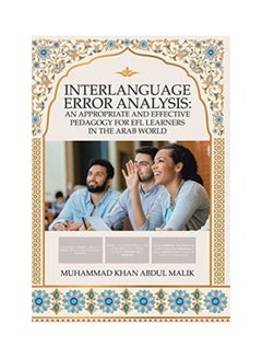 Interlanguage Error Analysis: an Appropriate and Effective Pedagogy for EFL Learners in the Arab World hardcover english 