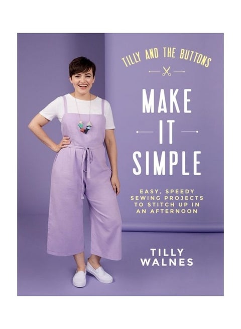 Tilly And The Buttons: Make It Simple paperback english