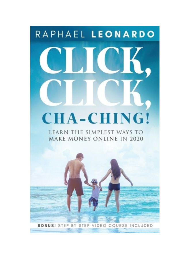 Click, Click, Cha-Ching!: Learn The Simplest Ways To Make Money Online In 2020 paperback english