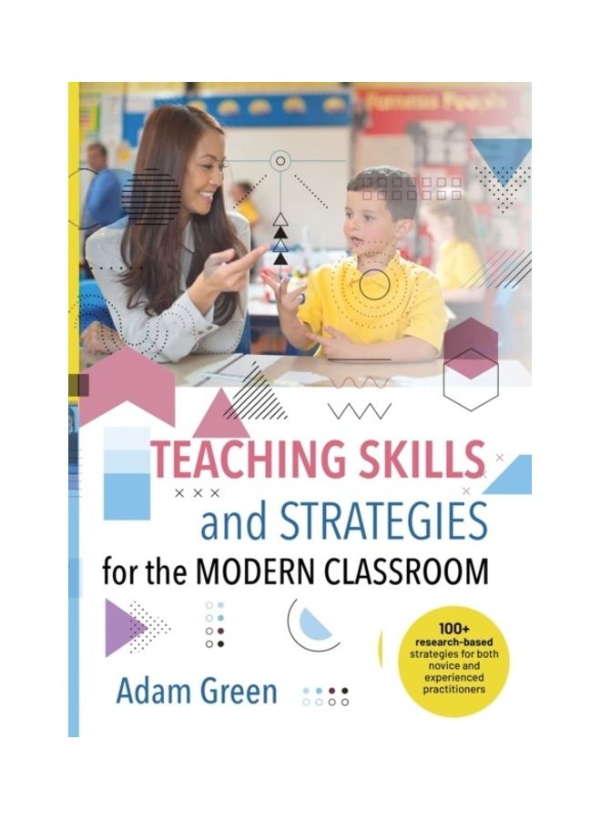 Teaching Skills And Strategies For The Modern Classroom Paperback English by Adam Green 