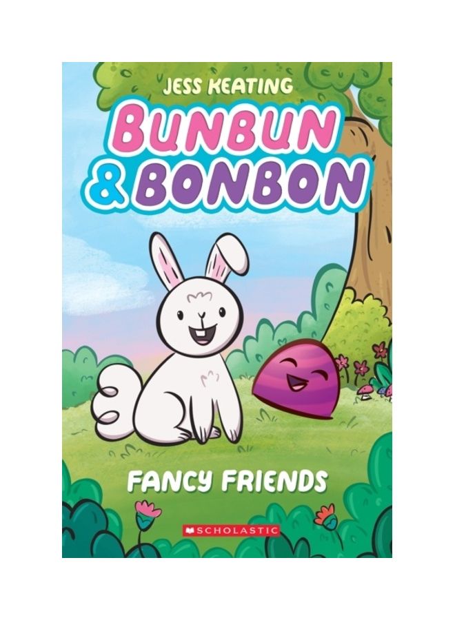 Fancy Friends: A Graphic Novel (Bunbun & Bonbon 1), Volume 1 Paperback English by Jess Keating