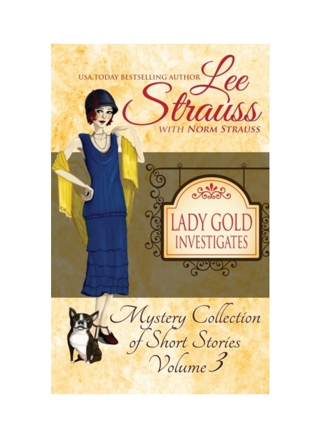 Lady Gold Investigates Volume 3: A Short Read Cozy Historical 1920S Mystery Collection Paperback English by Norm Strauss 
