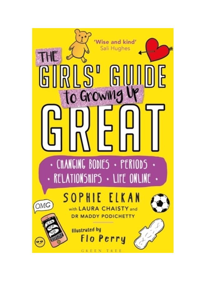 The Girls' Guide to Growing Up Great: Changing Bodies, Periods, Relationships, Life Online Paperback English by Sophie Elkan