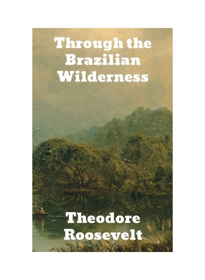 Through The Brazilian Wilderness hardcover english
