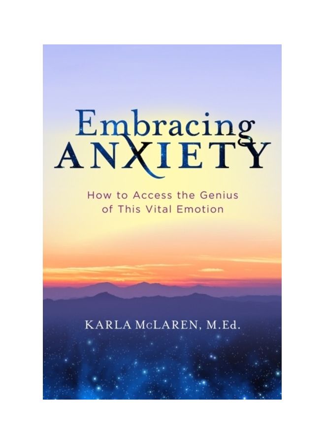 احتضان القلق: كيفية الوصول إلى عبقرية هذه العاطفة الحيوية