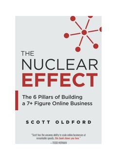 The Nuclear Effect: The 6 Pillars Of Building A 7+ Figure Online Business Paperback English by Scott Oldford - 44047 - v1611987540/N42111068A_1