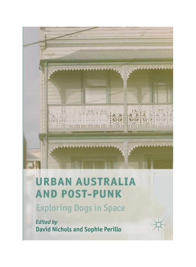 Urban Australia And Post-Punk: Exploring Dogs In Space paperback english