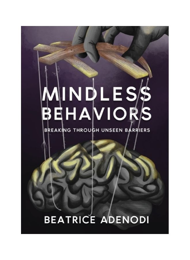Mindless Behaviors: Breaking through Unseen Barriers paperback english