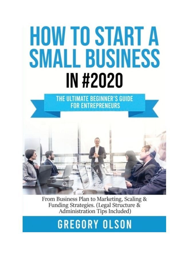null - How To Start A Small Business In 2020: The Ultimate Beginner's Guide For Entreprenurs paperback english - Image 1