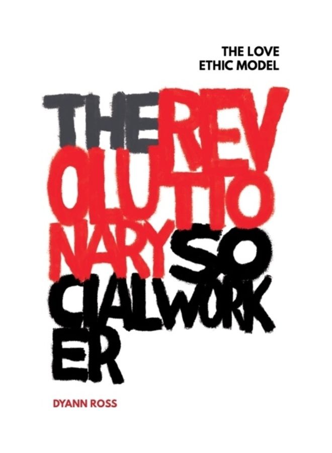The Revolutionary Social Worker: The Love Ethic Model paperback english