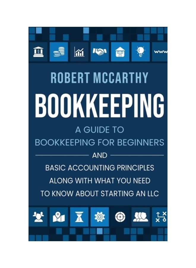 null - Bookkeeping: A Guide To Bookkeeping For Beginners And Basic Accounting Principles Along With What You Need To Know About Starting An LLC hardcover english - Image 1