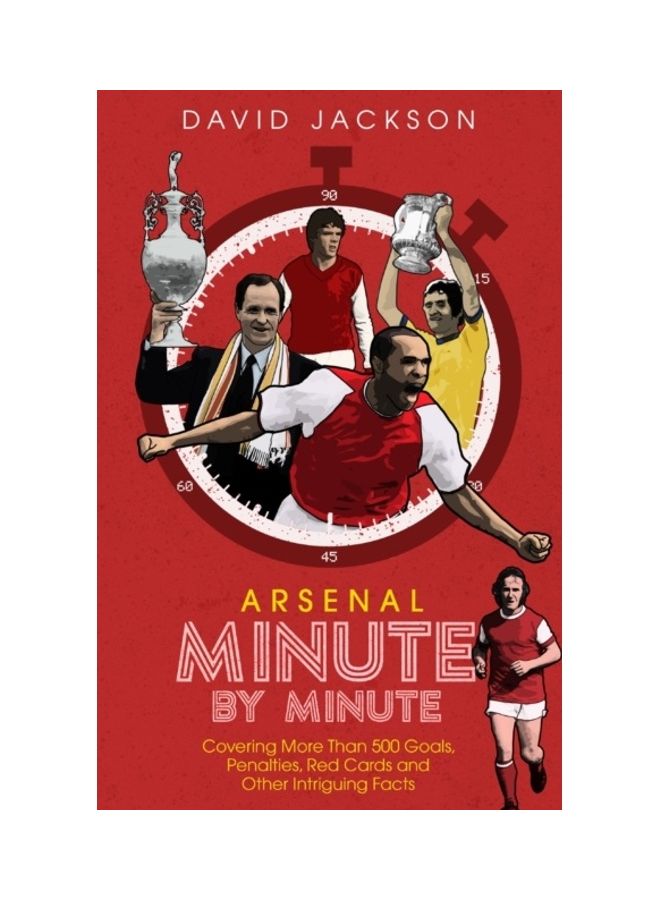 Arsenal Minute By Minute hardcover english