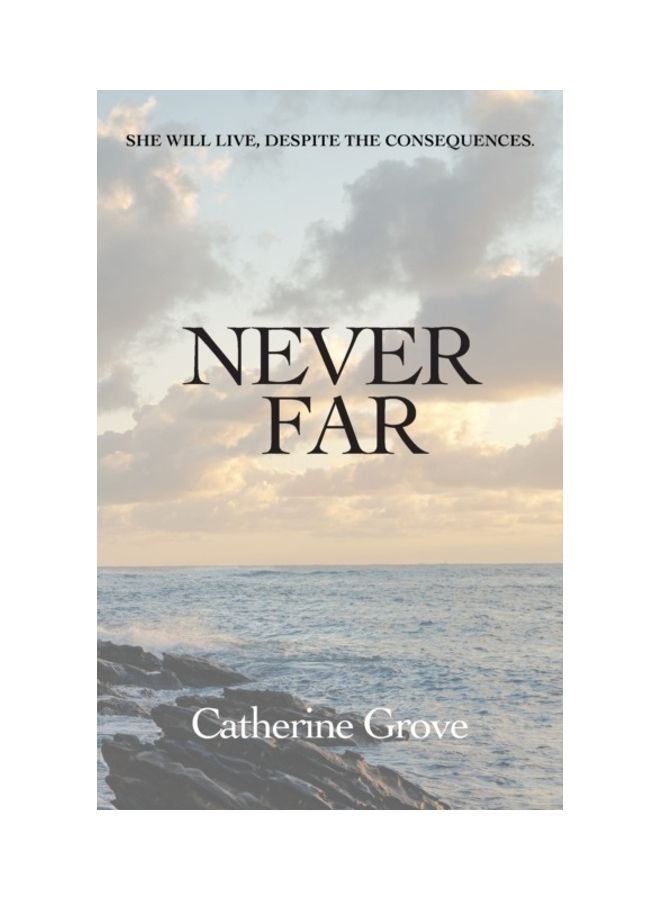 Never Far: She Will Live Despite The Consequences paperback english