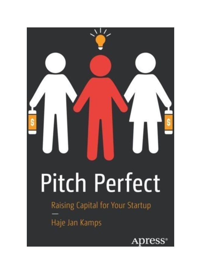 Pitch Perfect: Raising Capital for Your Startup paperback english 