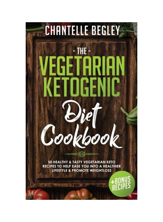 The Vegetarian Ketogenic Diet Cookbook Hardcover English by Chantelle Begley