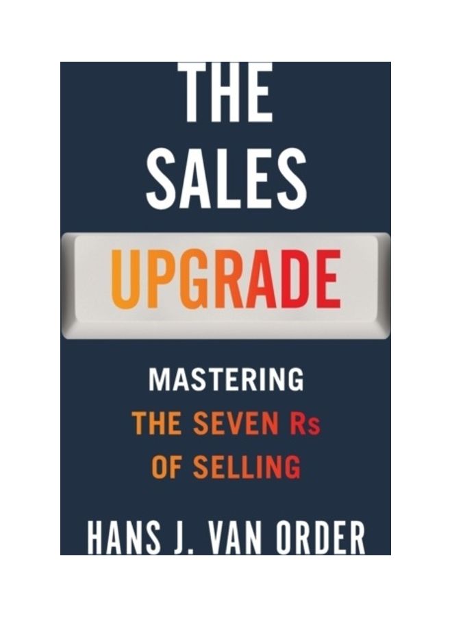 The Sales Upgrade Mastering The Seven Rs of Selling paperback english 