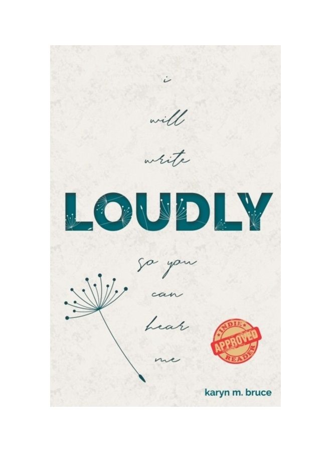 I Will Write Loudly So You Can Hear Me Paperback English by Karyn M. Bruce