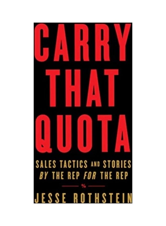 Carry That Quota: Sales Tactics and Stories By the Rep For the Rep hardcover english