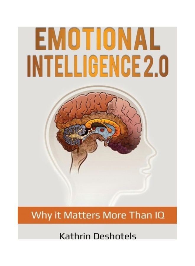 Emotional Intelligence 2.0: Why it Matters More Than IQ Paperback English by Kathrin Deshotels