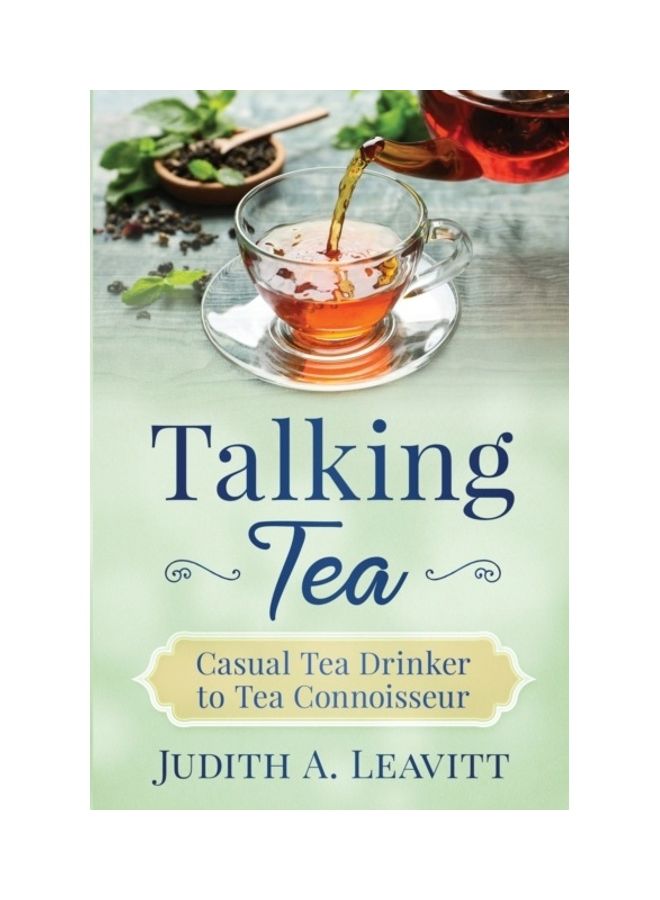 Talking Tea: Casual Tea Drinker to Tea Connoisseur paperback english