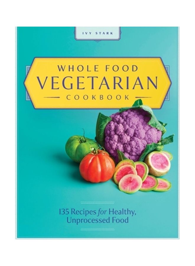 Whole Food Vegetarian Cookbook paperback english