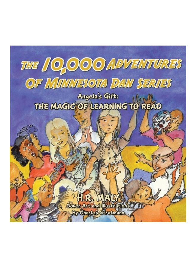 The 10,000 Adventures of Minnesota Dan Series: Angela's Gift: the Magic of Learning to Read paperback english 