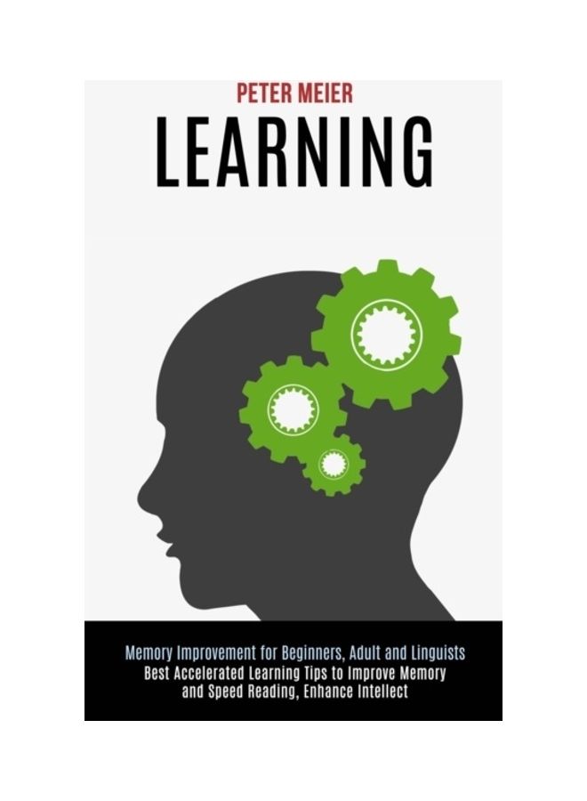 Learning: Best Accelerated Learning Tips To Improve Memory And Speed Reading, Enhance Intellect paperback english 