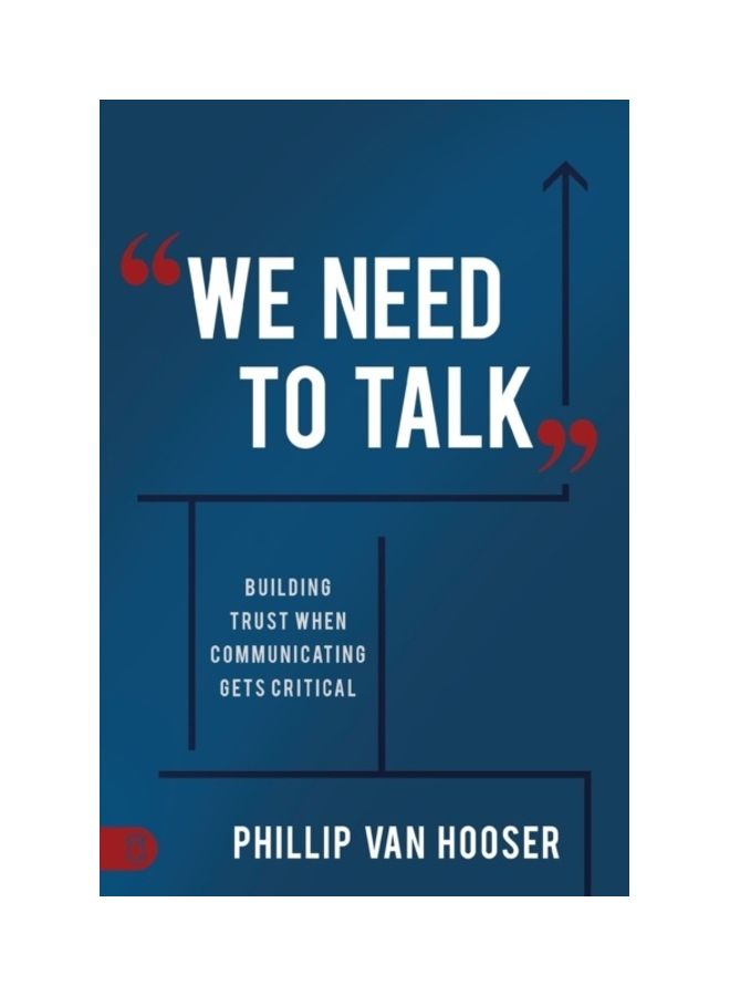We Need To Talk: Building Trust When Communicating Gets Critical paperback english